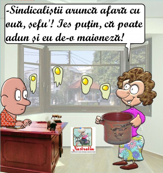 Sindicalistii arunca cu oua